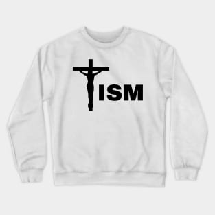 tism crucafix Crewneck Sweatshirt